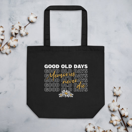 Memories Never Die Good Old Days Memories Last Forever Vintage Retro Good Vibes Good Vibes Eco Tote Bag
