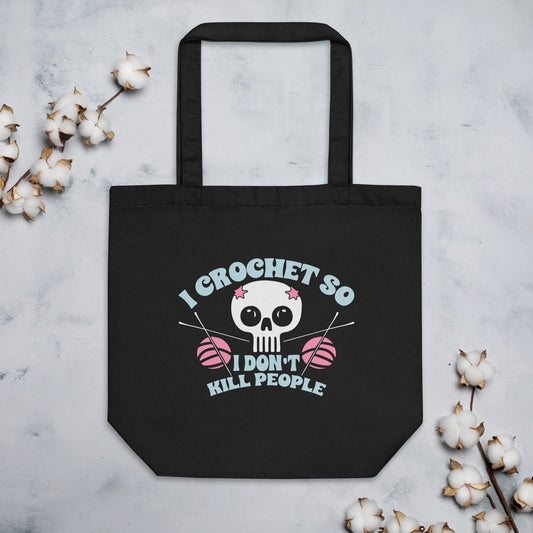 I Crochet So I Don't Kill People Knitting Crochet Lover Crocheting Eco Tote Bag