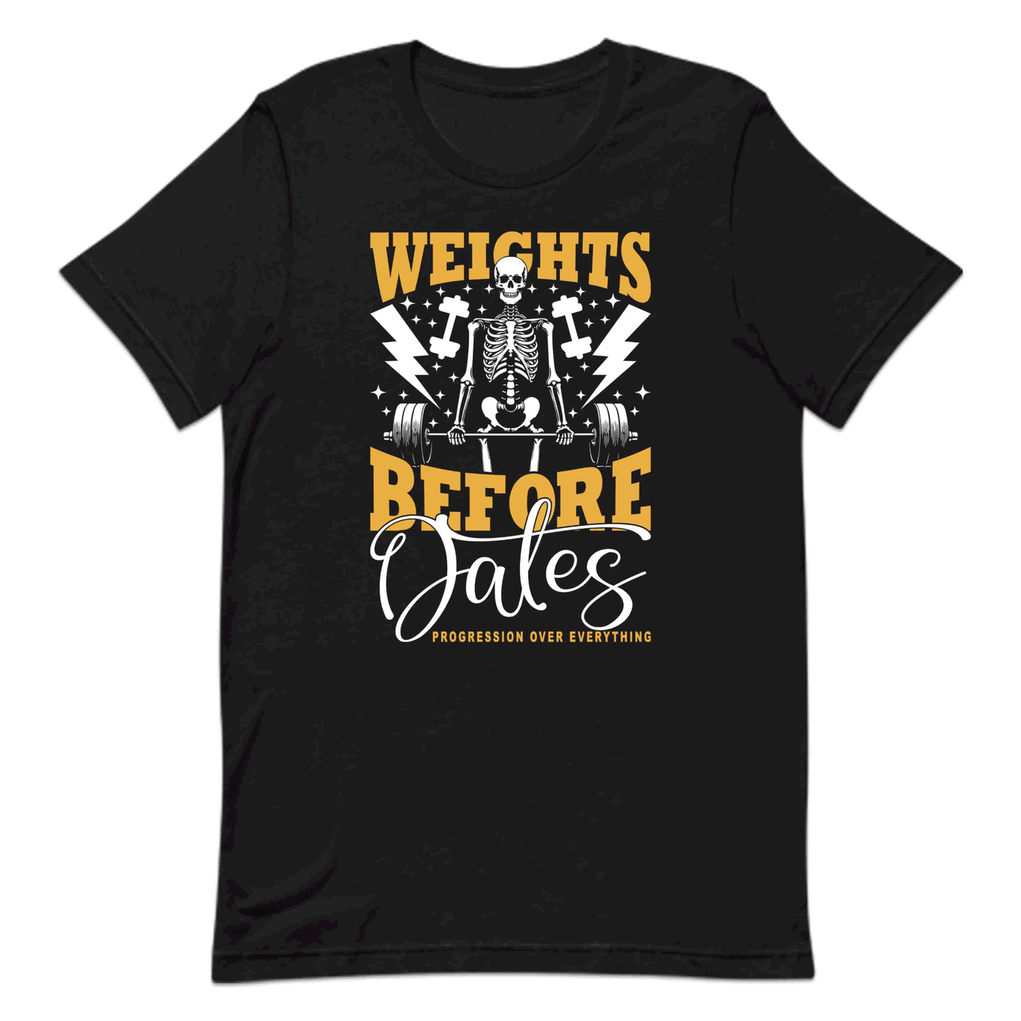 Weights Before Dates Progression Over Everything Gym Skeleton | PRODUCT CODE: WGHTBFREDATP