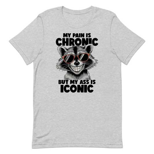 Funny Raccoon Meme T-Shirt – Sarcastic ‘Chronic Pain Iconic Ass’ Hoodie & Sweatshirt | PRODUCT CODE: HJSADRWEC