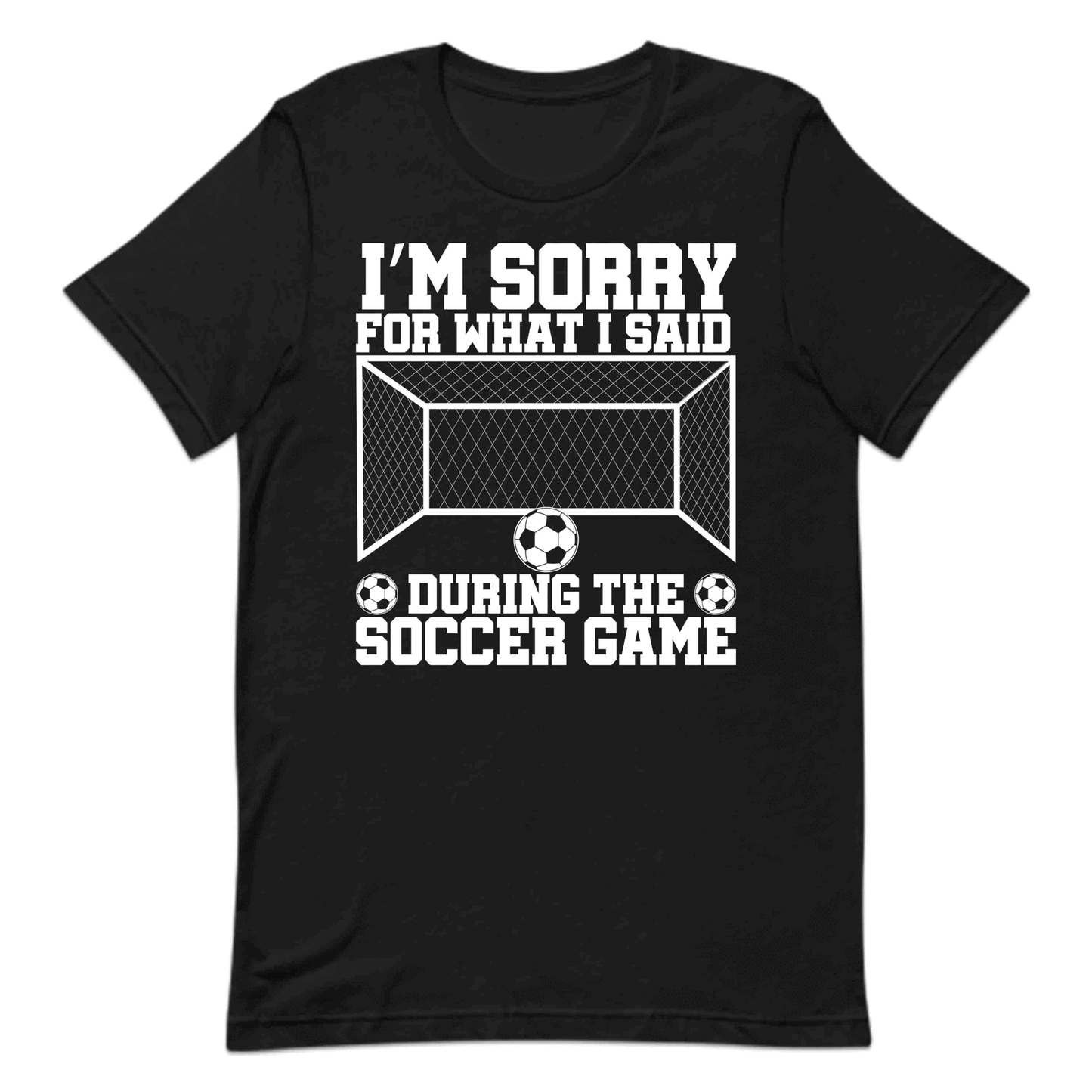 Funny Soccer Quote I’m Sorry for What I Said During the Soccer Game | PRODUCT CODE: FNYSCHQUTEDJ