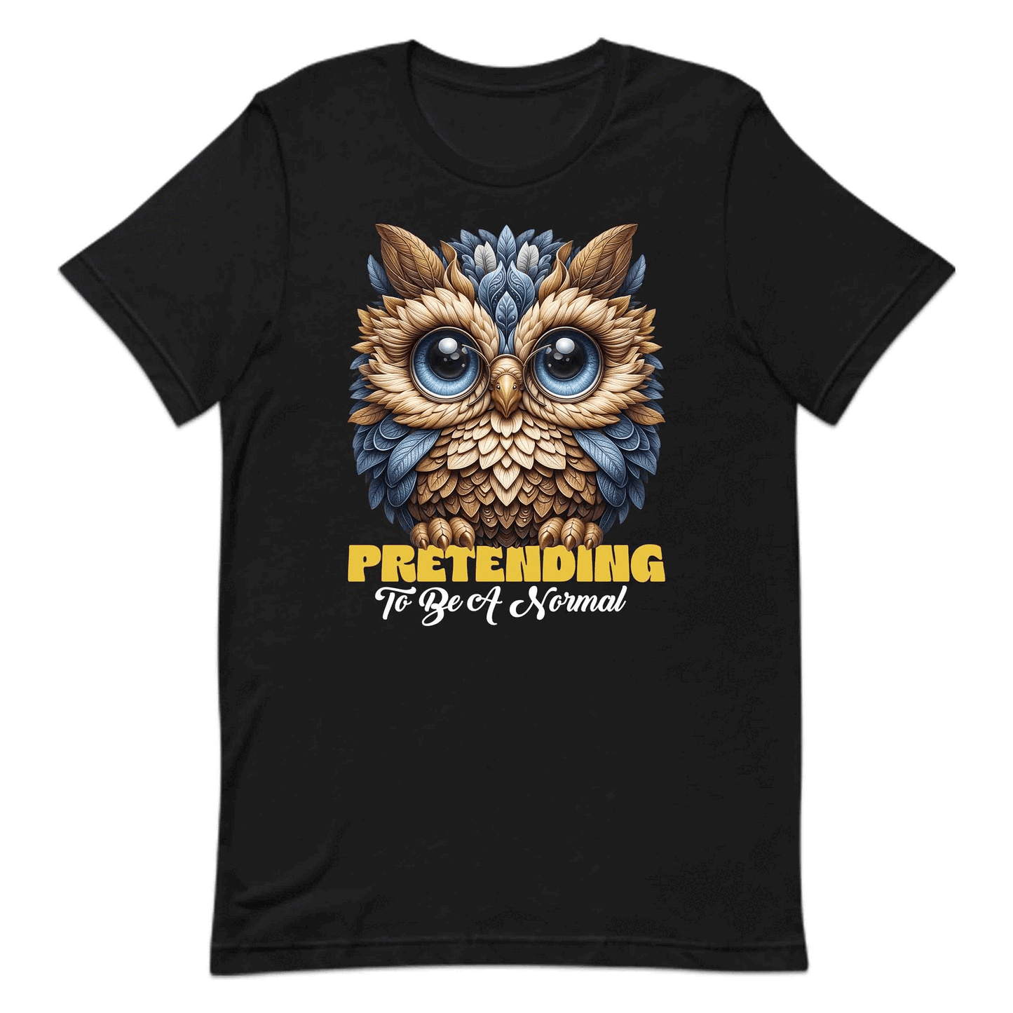 Funny Owl Lover Pretending to Be Normal Hilarious Owl Quote Whimsical Woodland | PRODUCT CODE: FNYWLOLVRPTD