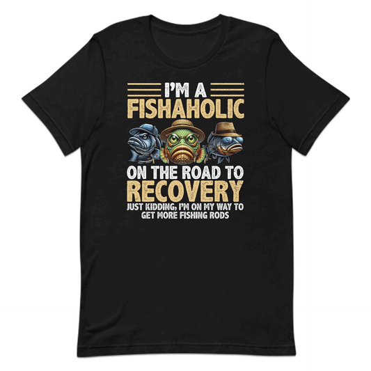 Funny Fishing I'm a Fishaholic on the Road to Recovery Joke | PRODUCT CODE: FNYSHOLCNRDT