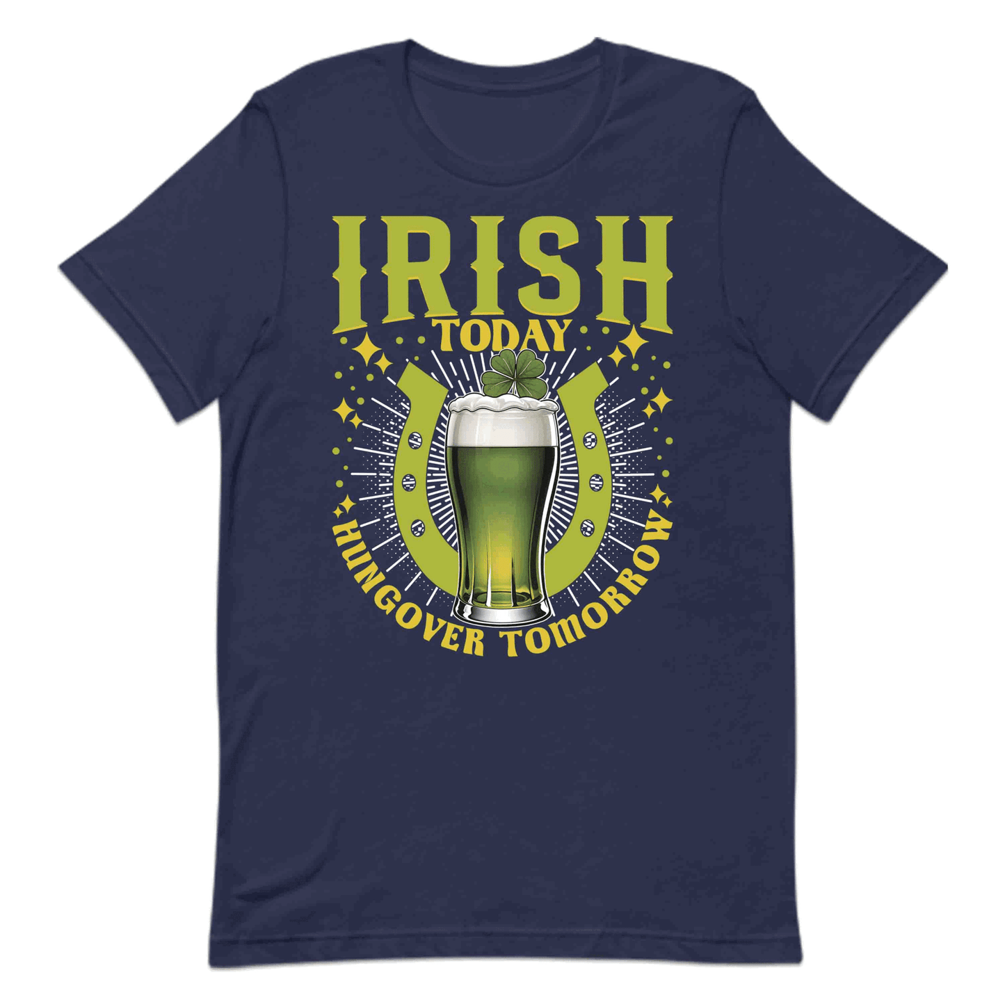 Irish Today Hungover Tomorrow St. Patrick’s Day Green Beer Drinking | PRODUCT CODE: IRHSTDYHNGBE