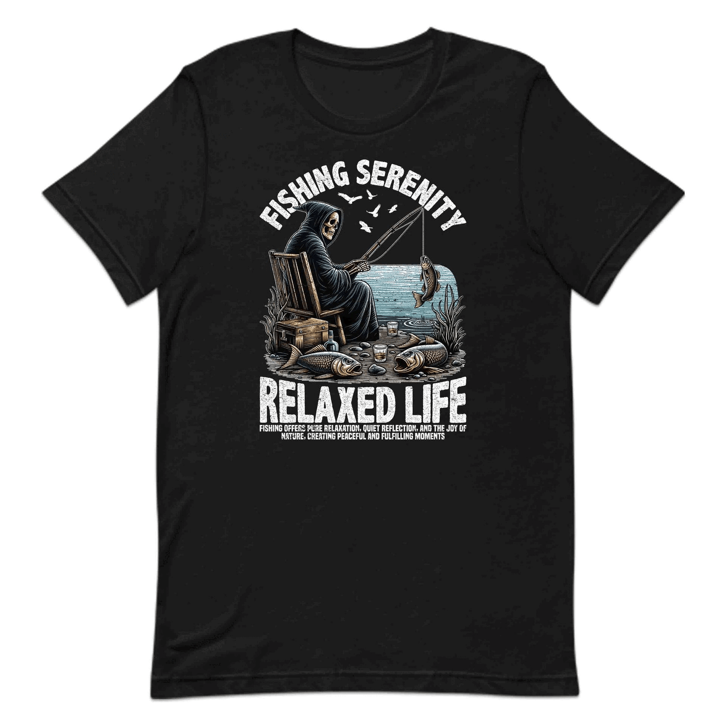 Fishing Serenity Relaxed Life Funny Skeleton Fishing Dark Humor Anglers | PRODUCT CODE: FSHNRTYRLCDK