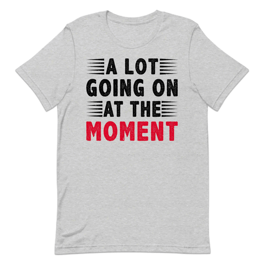 A Lot Going On At The Moment Shirt | Taylor-Inspired Tee, Sweatshirt, or Hoodie | PRODUCT CODE: ALFBEUIBCMG