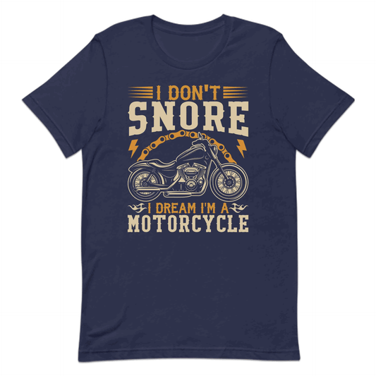 Hilarious Motorcycle Dreamer I Don't Snore I Dream I'm a Motorcycle | PRODUCT CODE: MIECANTWBOWBA