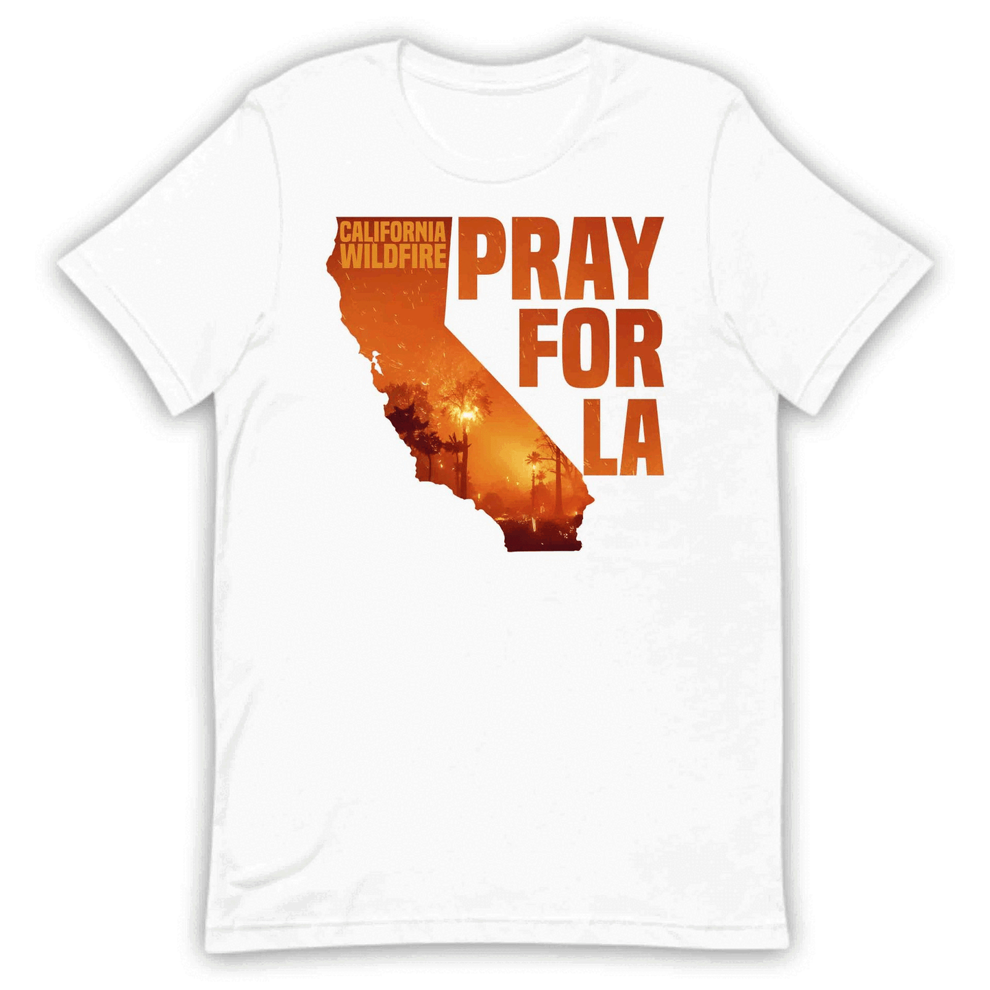 California Wildfire Support Pray For LA Fire Relief | PRODUCT CODE: CLAFRNWFSUPO