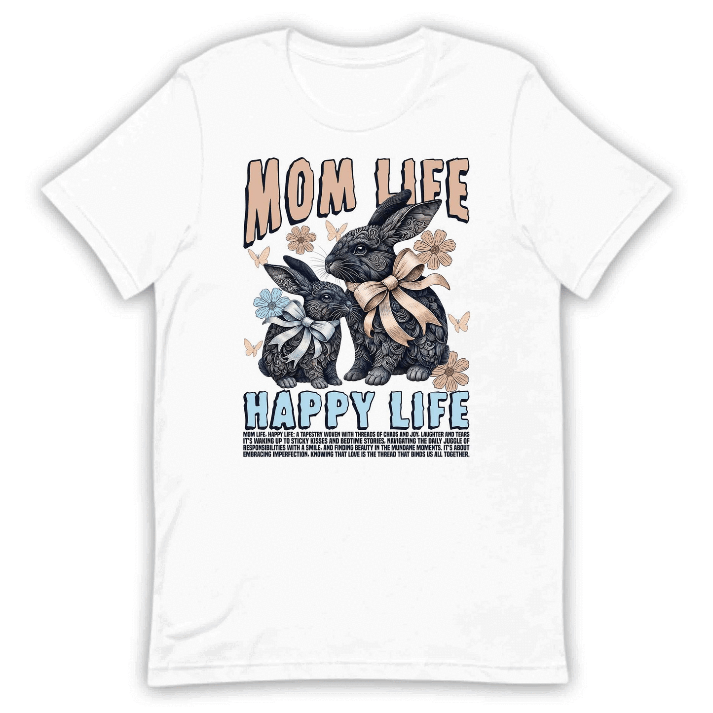 Mom Life Happy Life Bunny Mother's Day | PRODUCT CODE: MOLFEHPYTSYD