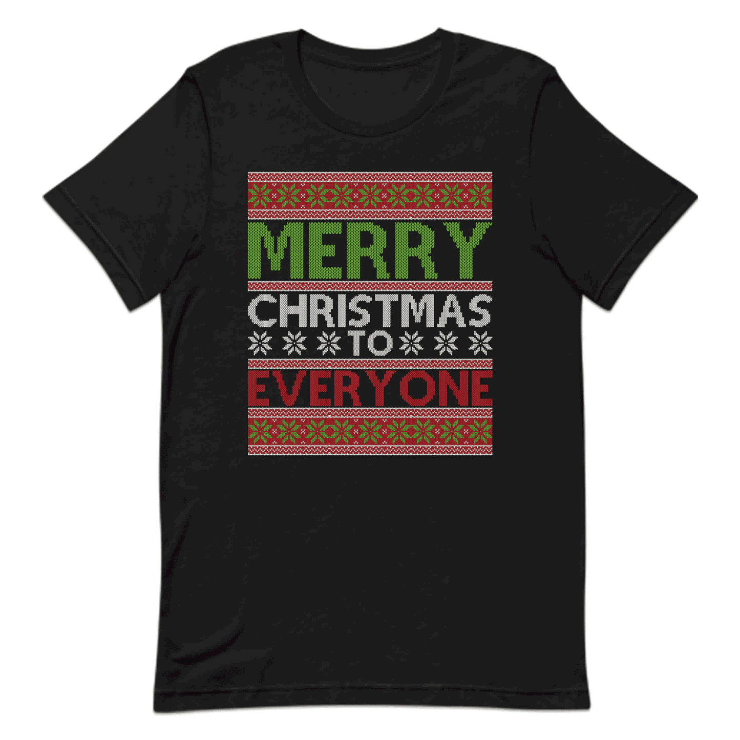 Merry Christmas To Everyone Ugly Xmas Funny Holiday | PRODUCT CODE: MTRMCHTOEVN
