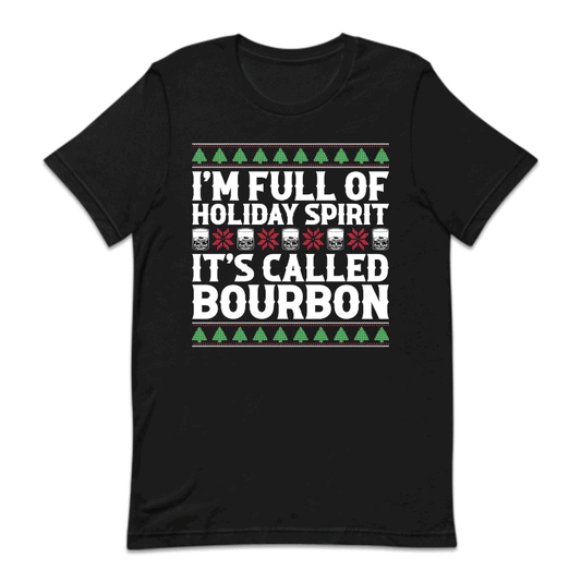 Christmas Drink I'm Full Of Christmas Spirit It's Called Bourbon Xmas Drinking | PRODUCT CODE: CHRDKNGBUR