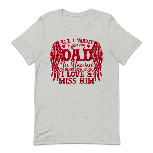 All I Want Is For My Dad In Heaven Memorial Dad Sentimental Keepsake | PRODUCT CODE: ALWNTRFYMD