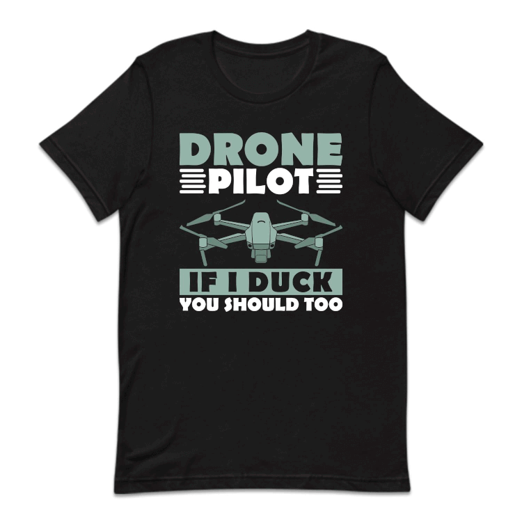 Drone Pilot If I Duck You Should Too Quadcopter Drone | PRODUCT CODE: DRNPLTDCKS