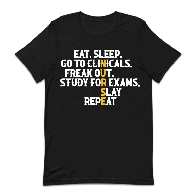 Eat Sleep Clinicals Freak Out Repeat Nursing Medical Humor | PRODUCT CODE: ETASLPCHFRK