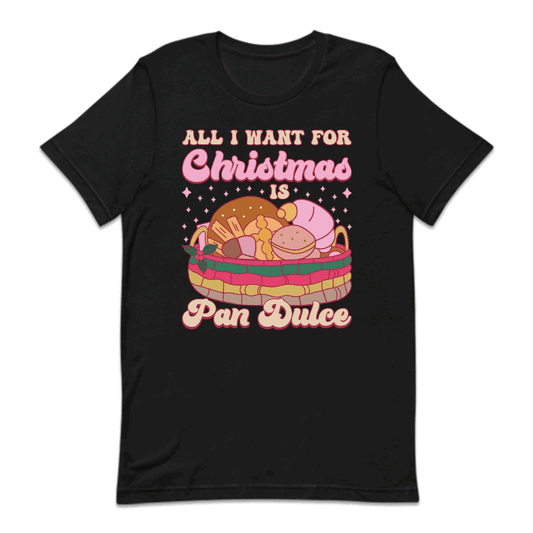 All I Want For Christmas Is Pan Dulce Mexican Xmas | PRODUCT CODE: ALINWTFRCHSP