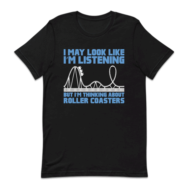 Roller Coasters I'm Thinking About Coasters Funny Quote | PRODUCT CODE: RLMTHKNGABT