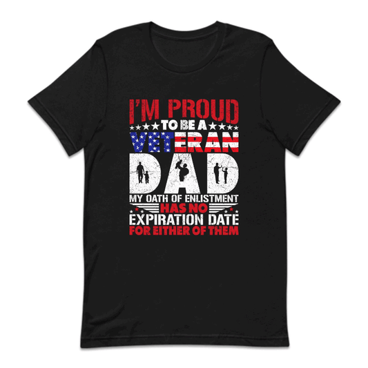 Proud To Be A Veteran Dad My Oath Of Enlistment Has No Expiration Date | PRODUCT CODE: PRDTBAVMOH
