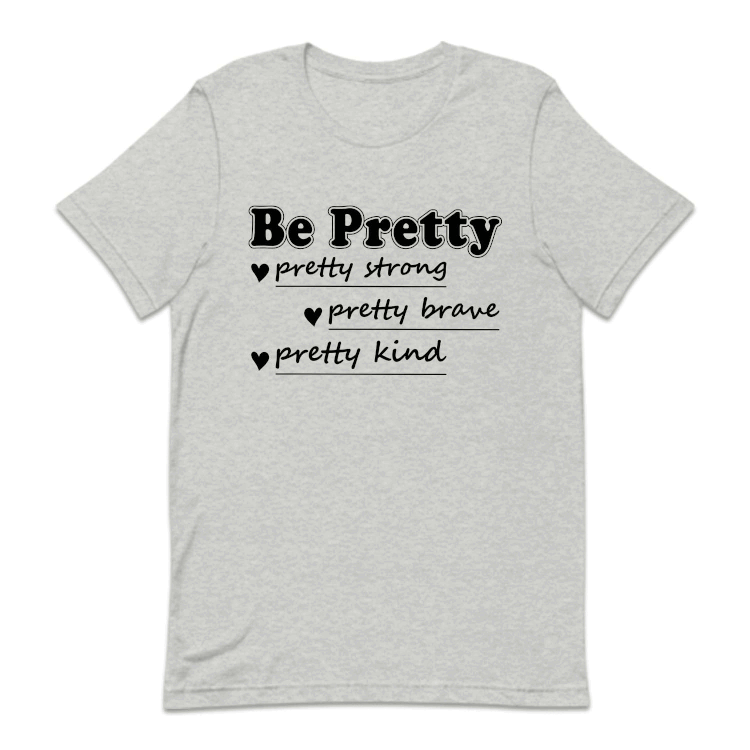 Be Pretty Strong Brave Kind Positive Vibes | PRODUCT CODE: BERTYSRV