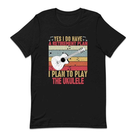 Yes I Do Have A Retirement Plan Funny Ukulele | PRODUCT CODE: YSIDHVERTM