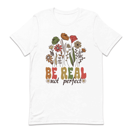 Be Real Not Perfect Motivational Positive Quote | PRODUCT CODE: BRLNTOPRF