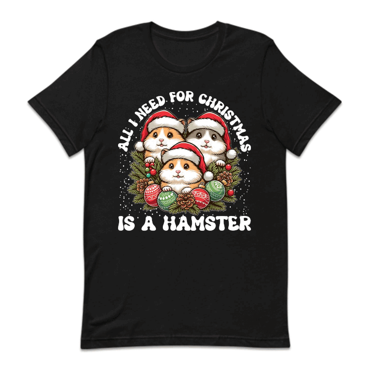 All I Want For Christmas Is Hamster Xmas Holiday Rodents | PRODUCT CODE: ALWNTCHSTRE
