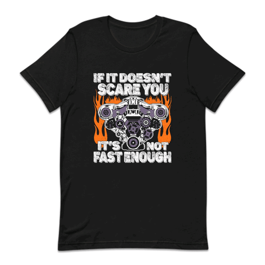 If It Doesn't Scare You It's Not Fast Enough Drag Racing | PRODUCT CODE: IFTDSRCYUT