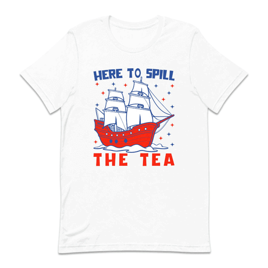 Here To Spill The Tea 4th of July USA Pride | PRODUCT CODE: HRETSPLAEF