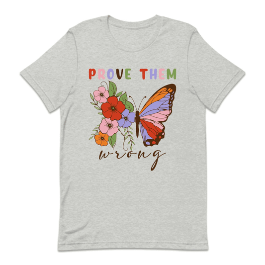 Prove Them Wrong Floral Butterfly Inspirational Quote | PRODUCT CODE: PRVMEHTRNW