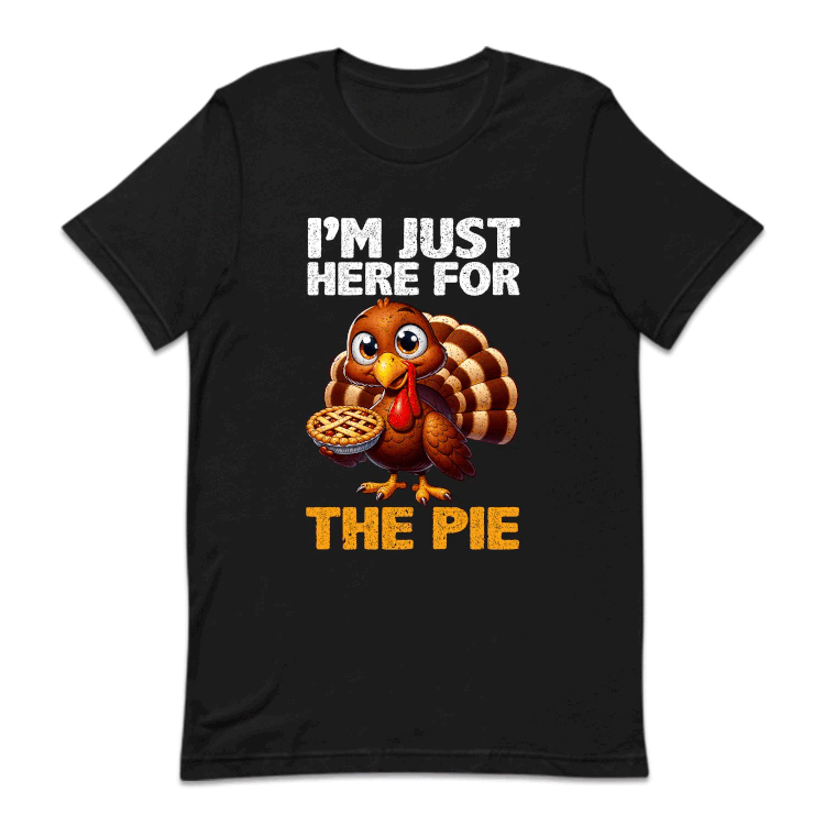 I'm Just Here For The Pie Thanksgiving Dessert Autumn Party | PRODUCT CODE: HUTPEITKRY