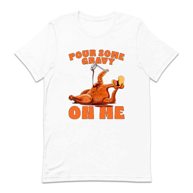 Pour Some Gravy On Me Thanksgiving Turkey Hilarious Friendsgiving Parody | PRODUCT CODE: PRSGRVYMTHK