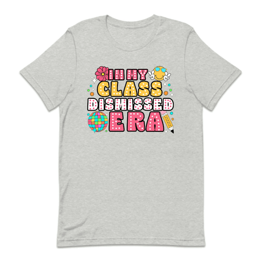 In My Class Dismissed Era Teacher Appreciation | PRODUCT CODE: NMCLSDMSE