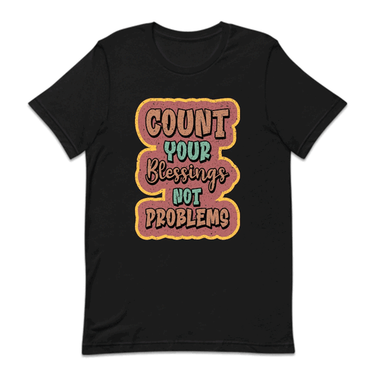 Count Your Blessings Not Problems Positive Quote | PRODUCT CODE: CNTYRUBLSG
