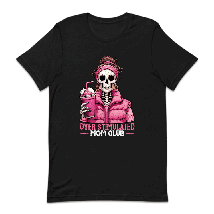 Over Stimulated Mom Club Humorous Mom | PRODUCT CODE: OVRSTMLDMC