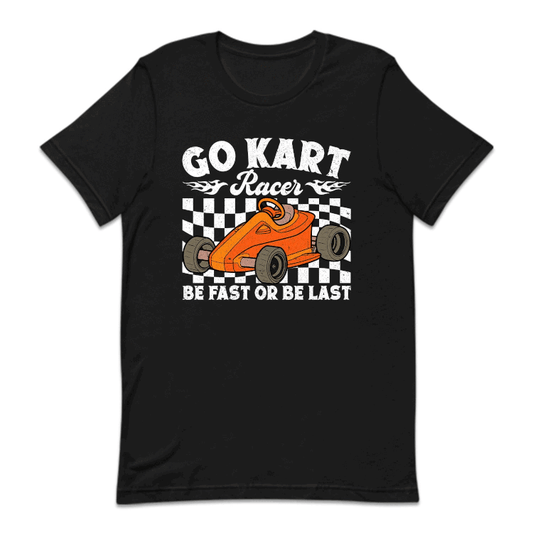 Go Kart Racer Be Fast Or Be Last Racing Quotes | PRODUCT CODE: KRTCNGBLST