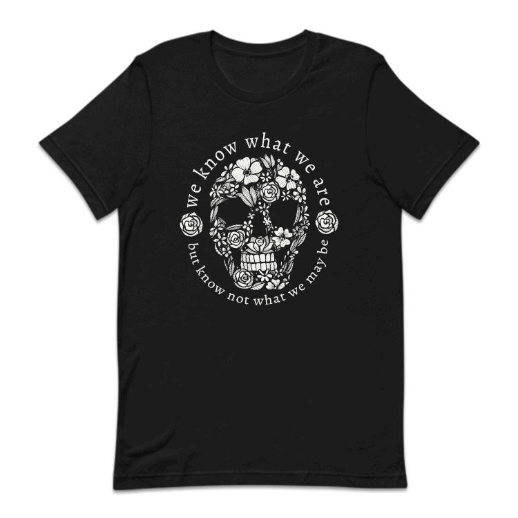We Know What We Are Shakespeare Quote | PRODUCT CODE: WKNOHTEFM