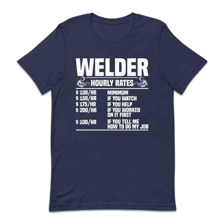 Welder Hourly Rates Labor Day Welding Humor | PRODUCT CODE: FNWLDHRTPS