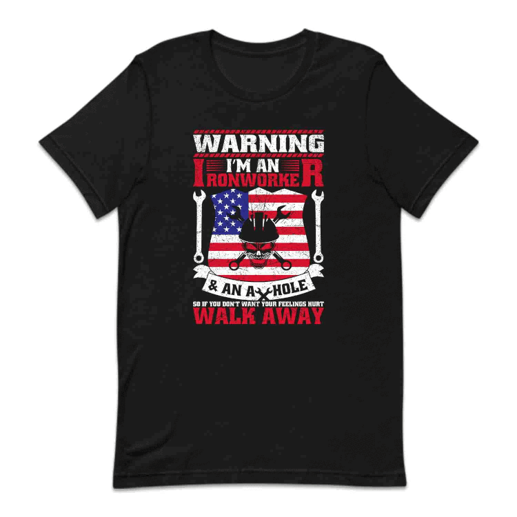 Warning I’m An Ironworker & An Asshole Labor Day | PRODUCT CODE: WNGRNOWKE