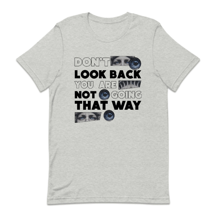 Don't Look Back You Are Not Going That Way Motivational Quote | PRODUCT CODE: DNTLKBCYRA