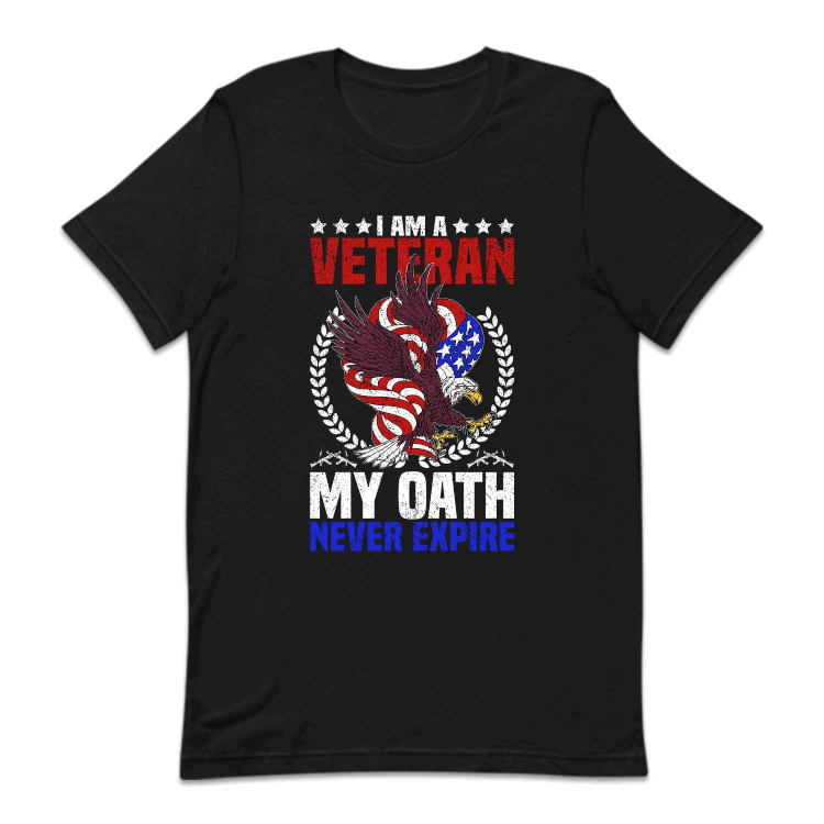 I Am A Veteran My Oath Never Expire USA Eagle Military Service | PRODUCT CODE: VTRNOHTEXA