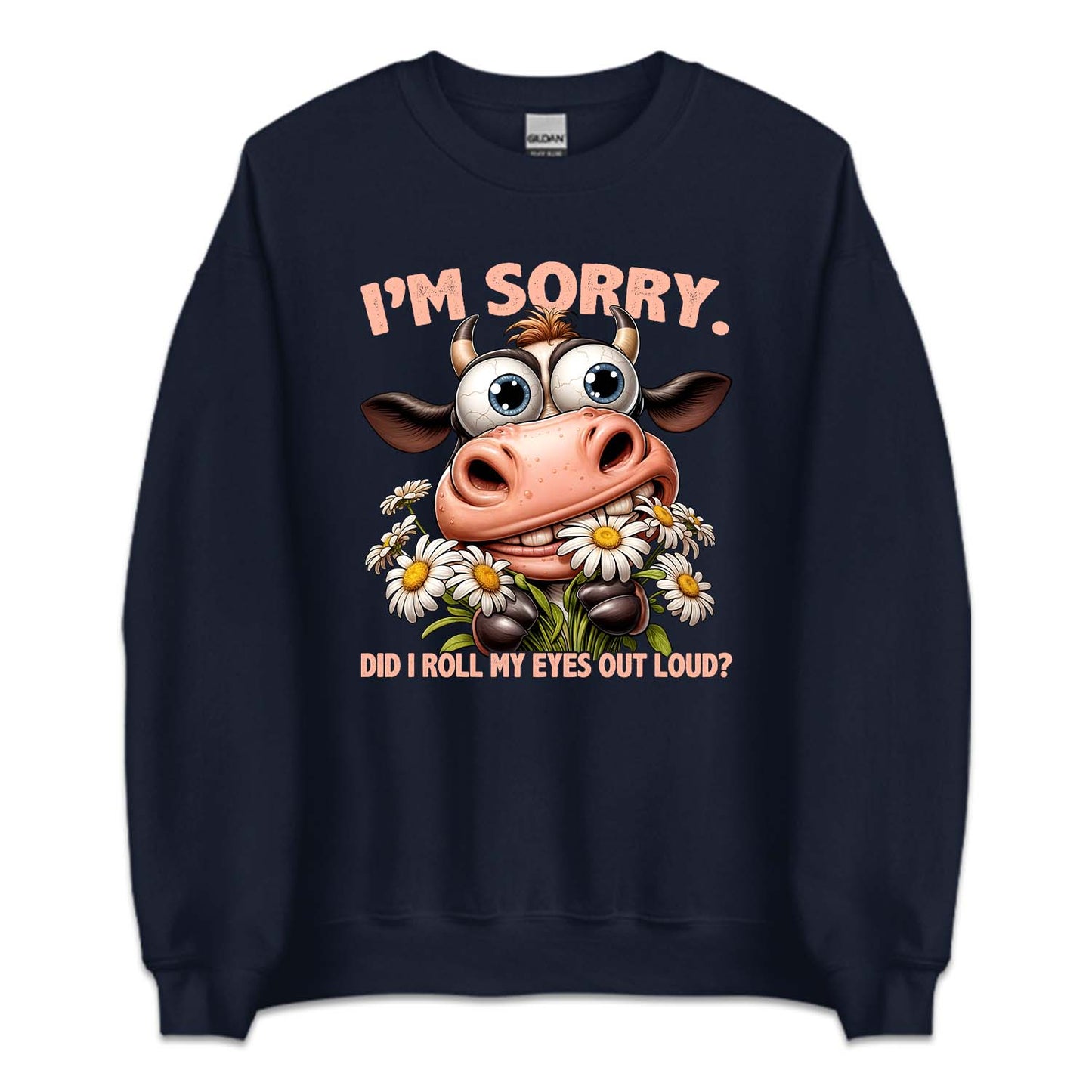 I'm Sorry Did I Roll My Eyes Out Loud? Humorous Cow | PRODUCT CODE: CWISRYDRLEY