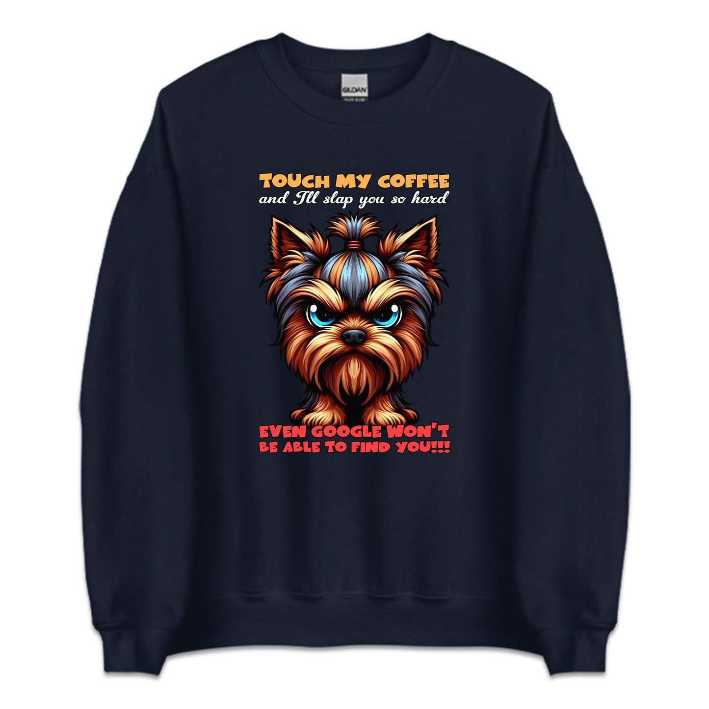 Touch My Coffee And I'll Slap You So Hard Yorkshire Terrier Dog | PRODUCT CODE: YRKTREDGS