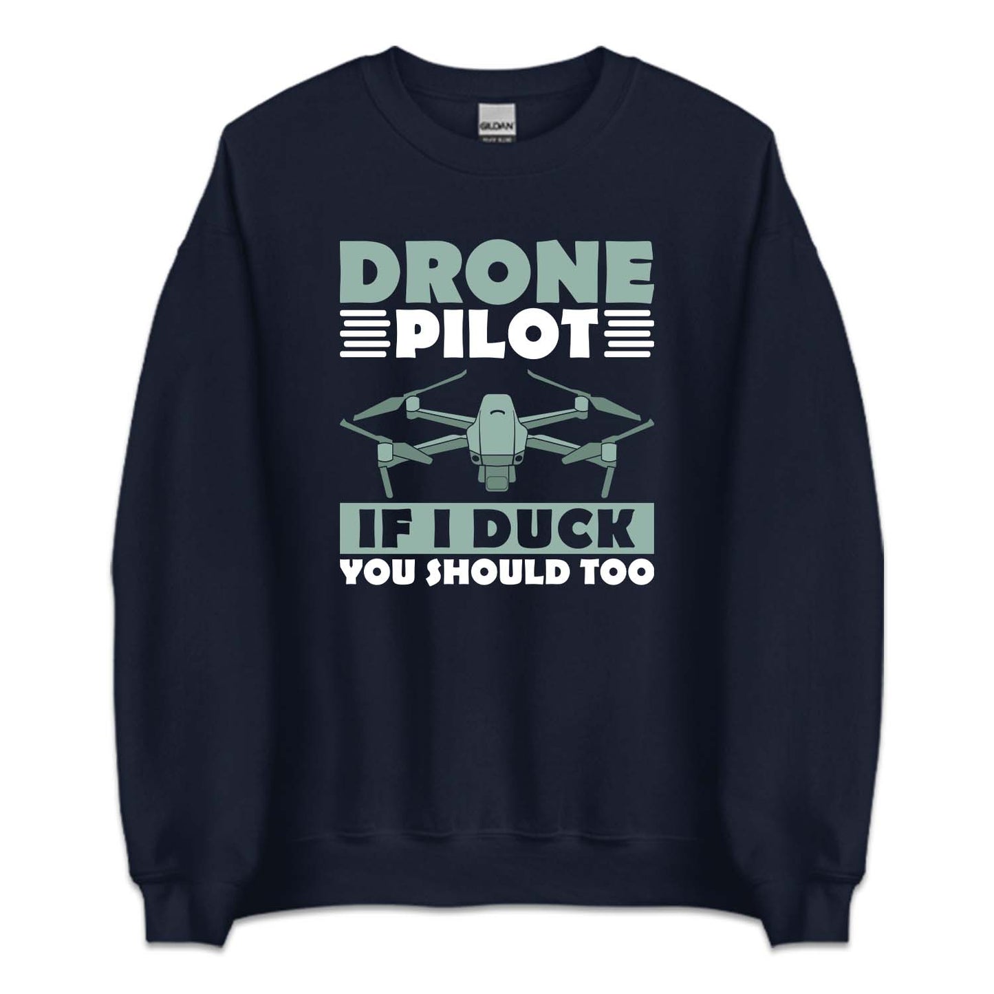 Drone Pilot If I Duck You Should Too Quadcopter Drone | PRODUCT CODE: DRNPLTDCKS