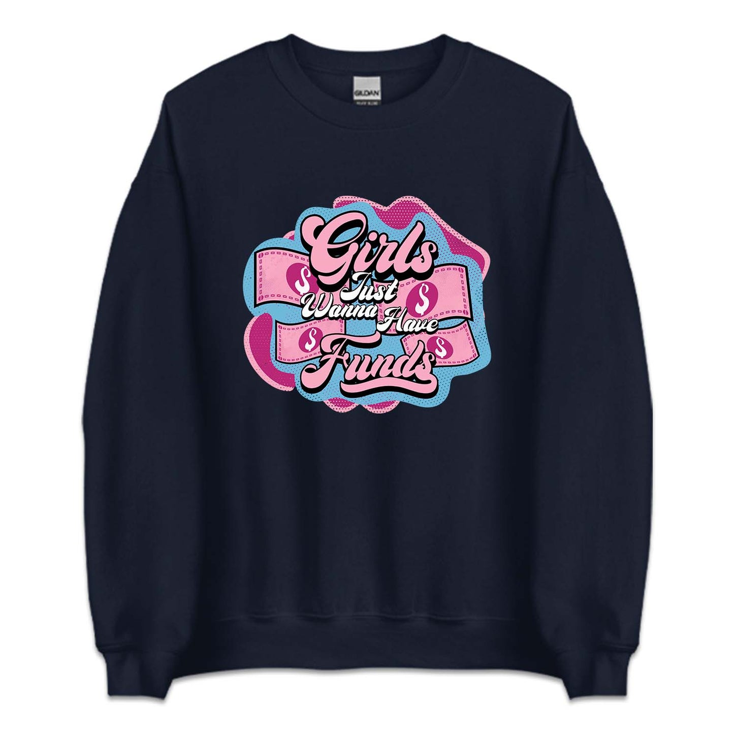 Girls Just Wanna Have Funds | PRODUCT CODE: GRLFNWHVD