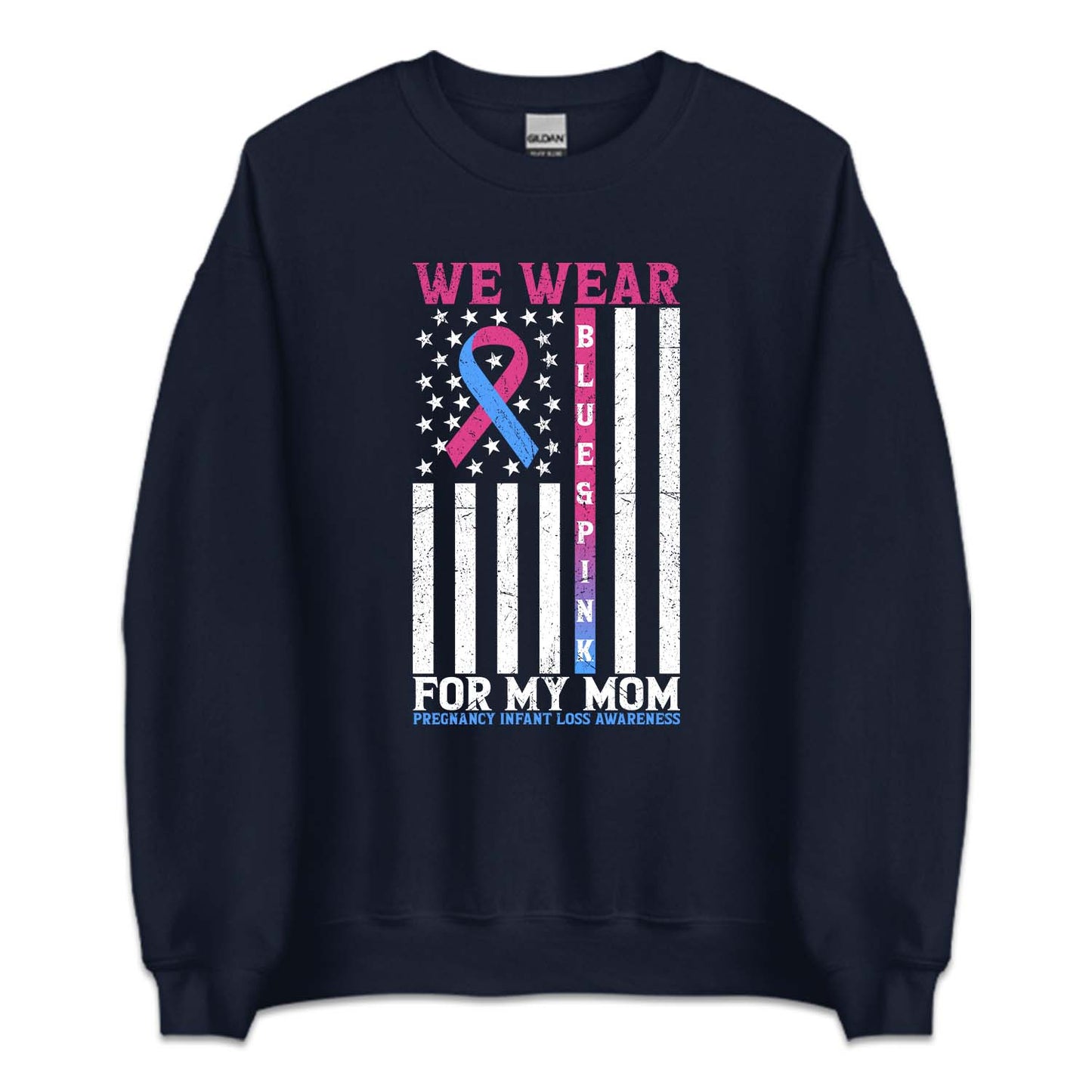 We Wear Blue and Pink for My Mom Pregnancy and Infant Loss Awareness | PRODUCT CODE: WARBLAPKNF