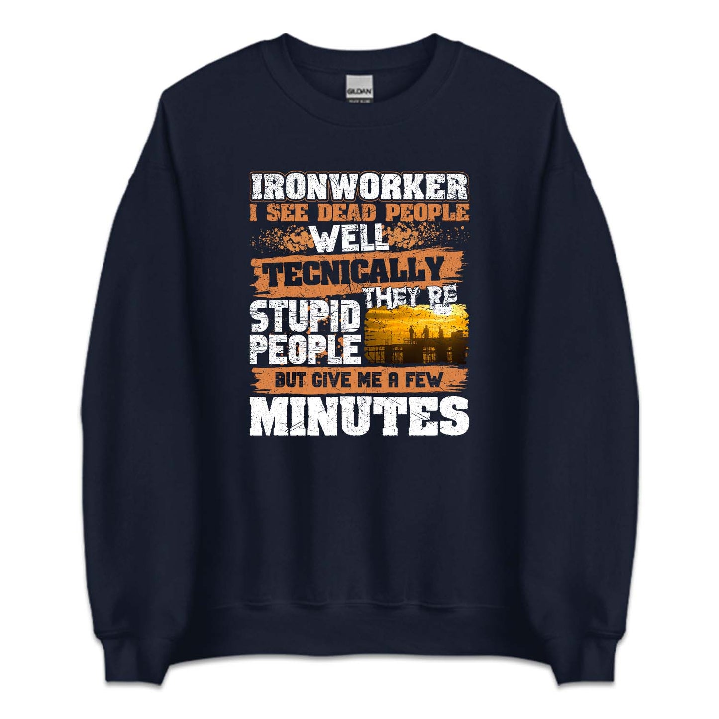 Ironworker I See Dead People Hardworking Humor Labor Day | PRODUCT CODE: RNKWSDPHE