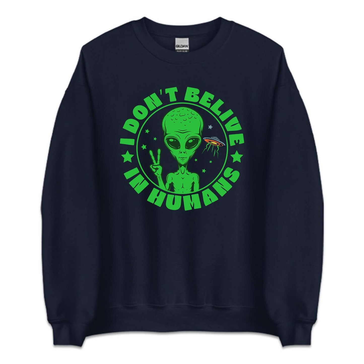 I Don't Believe in Humans Funny UFO Alien | PRODUCT CODE: DNTBLVNHM