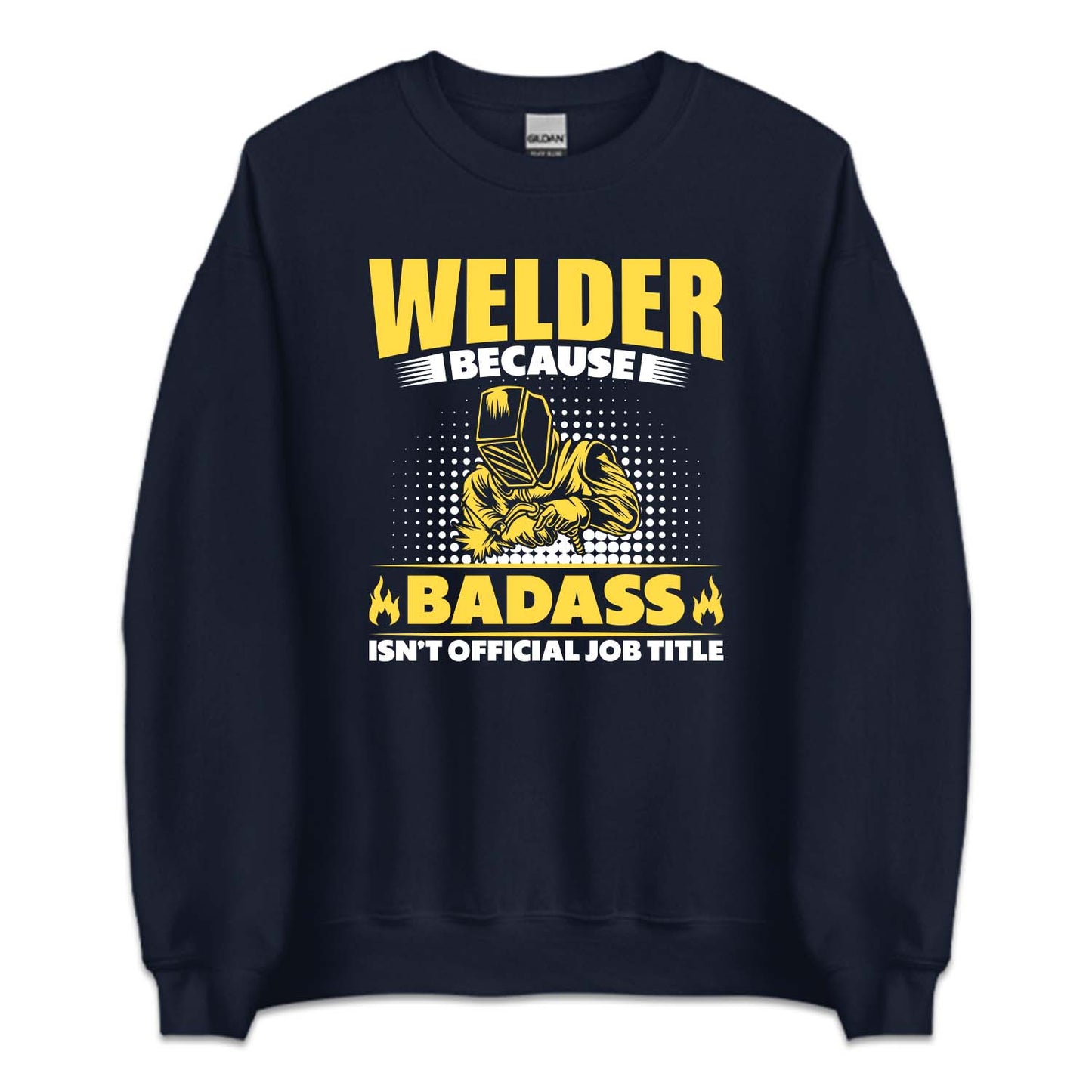 Welder Because Badass Isn't Official Job Labor Day Welder | PRODUCT CODE: WDLBCDASO