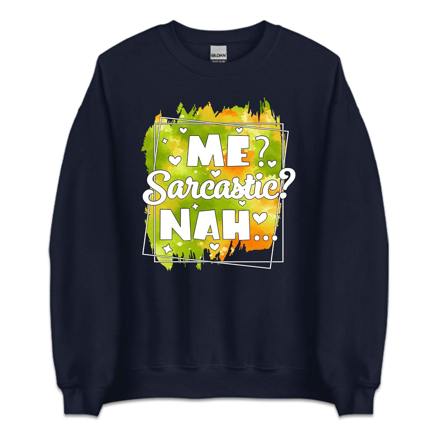 Me Sarcastic? Nah Funny Humorous Quote | PRODUCT CODE: MSRCTHANF
