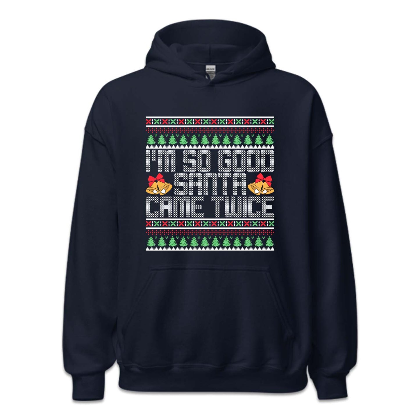 I'm So Good Santa Came Twice Ugly Christmas Naughty Xmas | PRODUCT CODE: MSDOSNCMETW