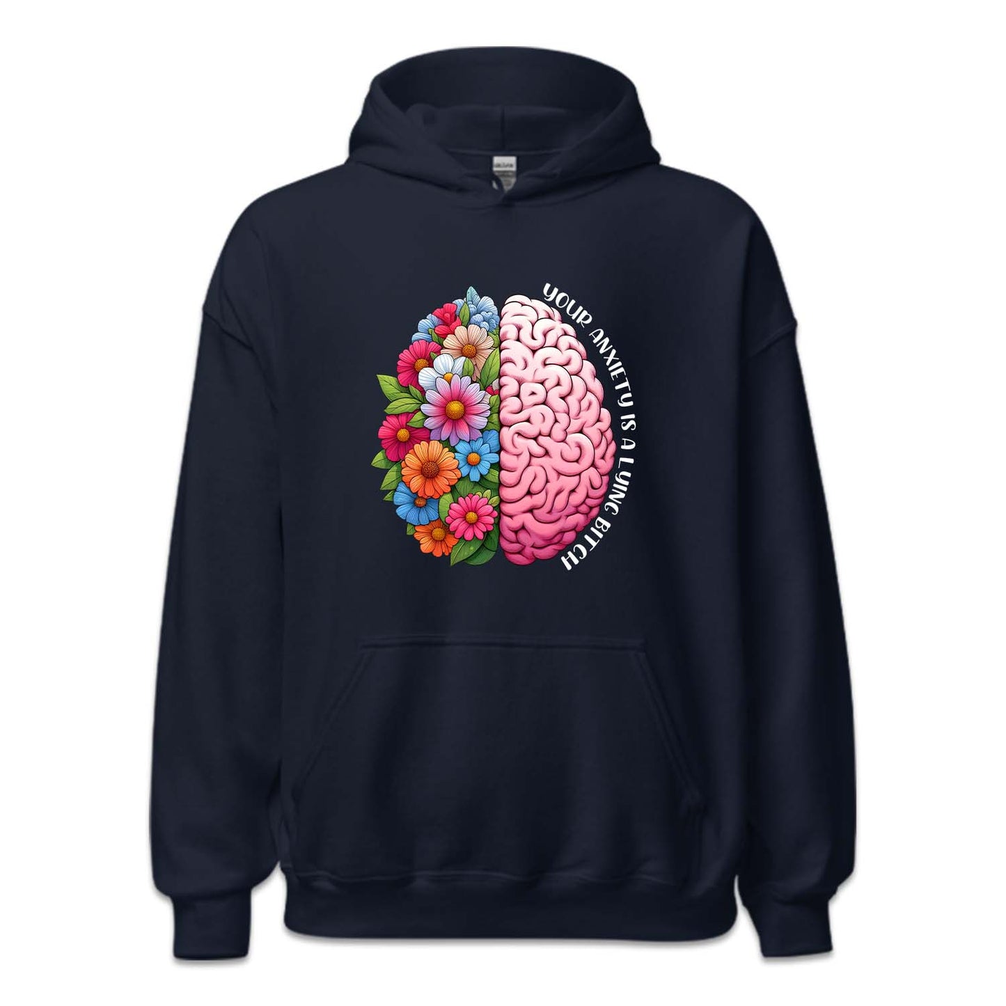 Your Anxiety is a Lying Bitch Flowers Brain Mental Health Awareness | PRODUCT CODE: YRANXYLYBT